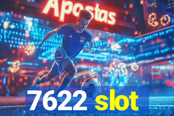 7622 slot